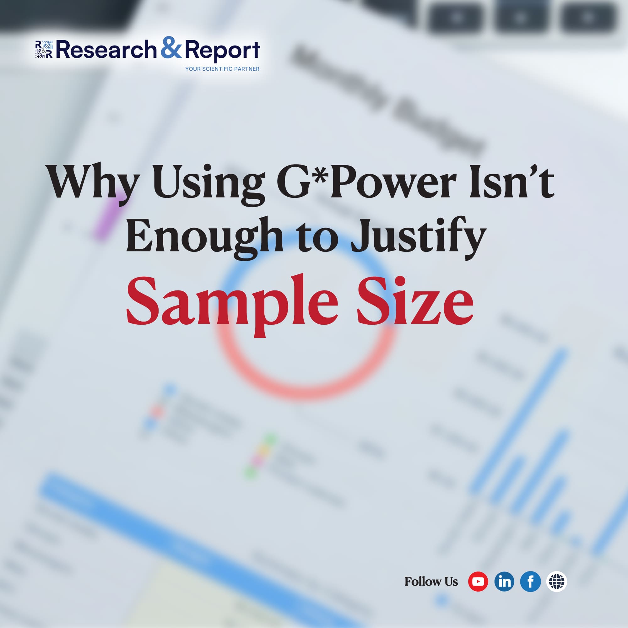 Using G Power is not Enough to Justify Sample Size
