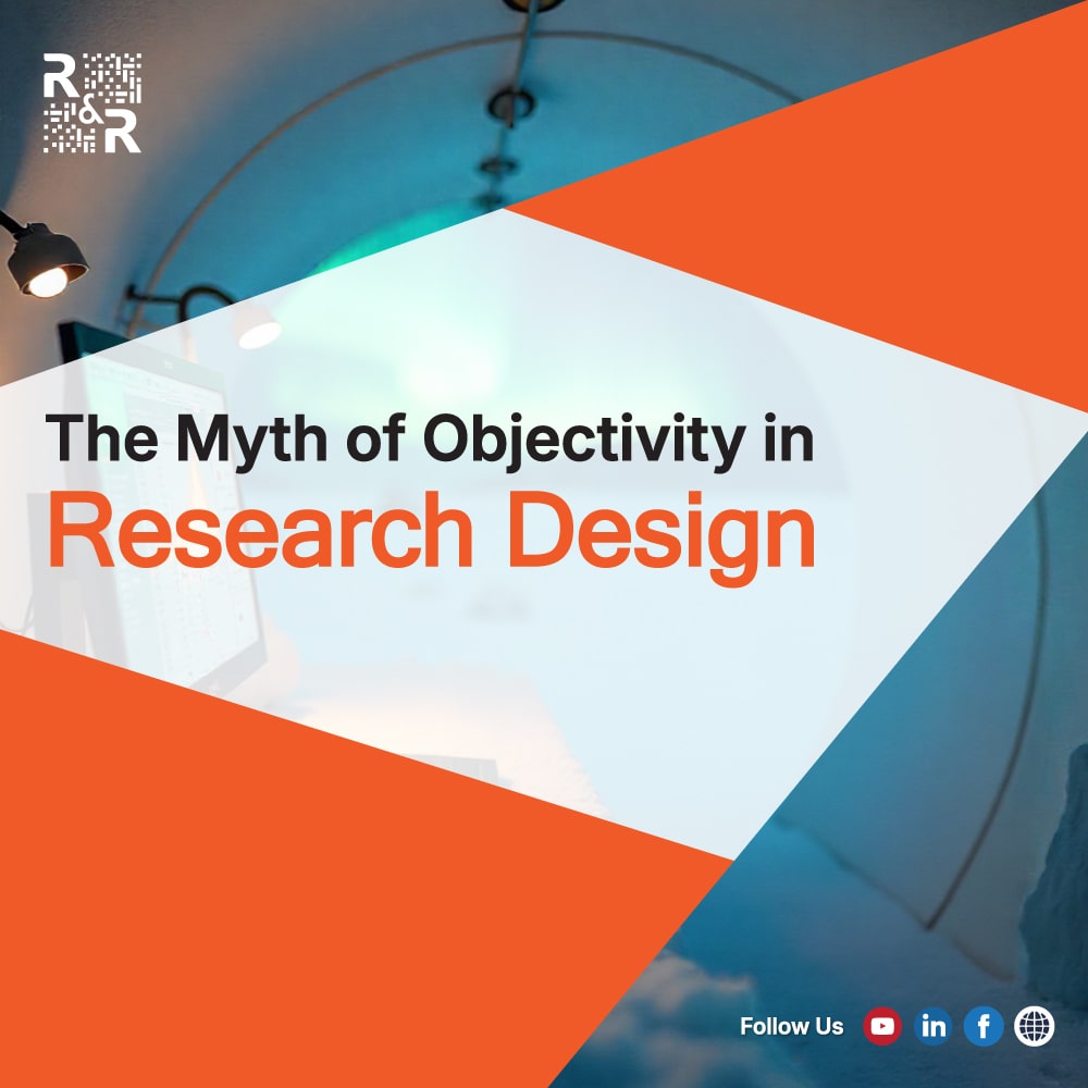 The Myth of Objectivity in Research Design