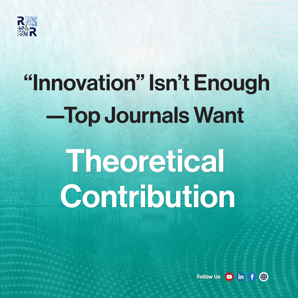 Innovation Isn’t Enough—Top Journals Want Theoretical Contribution