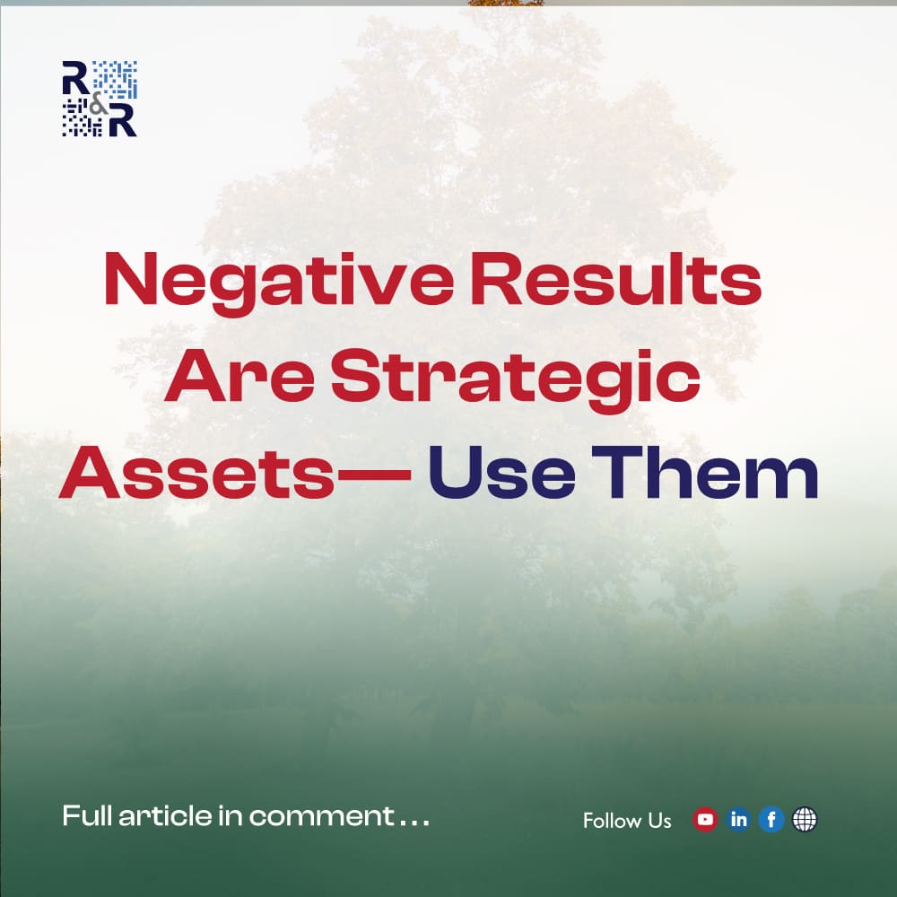 Negative Results Are Strategic Assets—Use Them