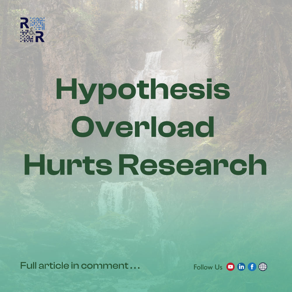 Hypothesis Overload Hurts Research
