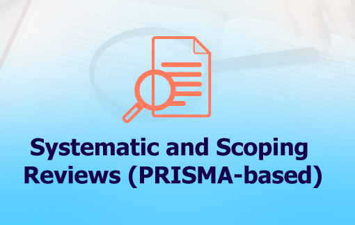 systematic & scoping reviews (PRISMA based)